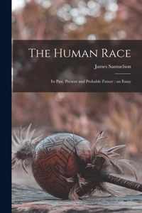 The Human Race: Its Past, Present and Probable Future