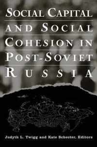 Social Capital and Social Cohesion in Post-Soviet Russia