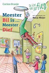 De klas van juf Fiep 2 -   Meester Bil is ... Meester Dief