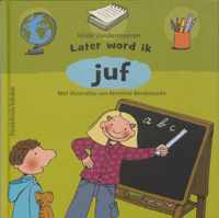 Later word ik... juf