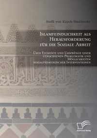 Islamfeindlichkeit als Herausforderung fur die Soziale Arbeit