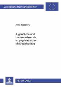 Jugendliche Und Heranwachsende Im Psychiatrischen Massregelvollzug