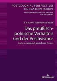 Das Preussisch-Polnische Verhaeltnis Und Der Positivismus