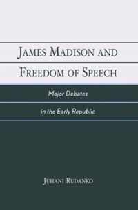 James Madison and Freedom of Speech