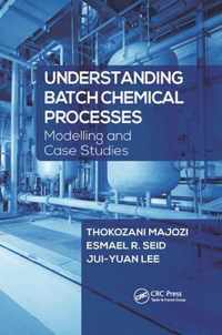 Understanding Batch Chemical Processes