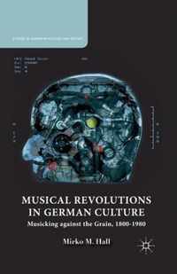 Musical Revolutions in German Culture