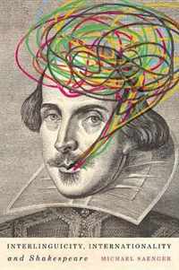 Interlinguicity, Internationality, and Shakespeare