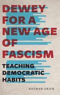 Dewey for a New Age of Fascism