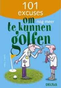 101 excuses om nog meer te kunnen golfen