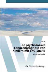 Die psychosoziale Langzeitprognose von Kindern mit LKG-Spalte