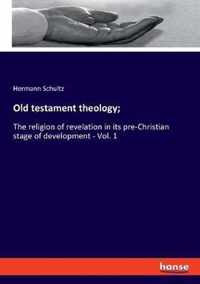 Old testament theology;