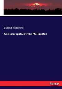 Geist der spekulativen Philosophie