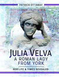 Julia Velva, A Roman Lady from York