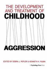 The Development and Treatment of Childhood Aggression