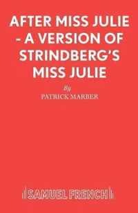 After Miss Julie: A Version of Strindberg's Miss Julie