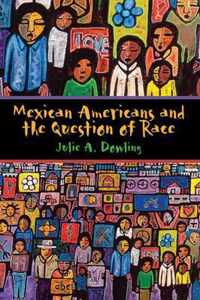 Mexican Americans and the Question of Race