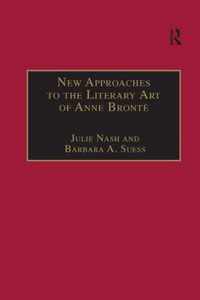 New Approaches to the Literary Art of Anne Bronte