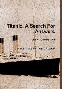 Titanic, A Search For Answers