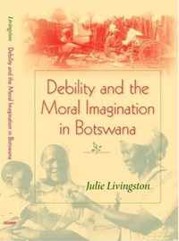 Debility and the Moral Imagination in Botswana