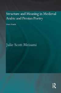 Structure and Meaning in Medieval Arabic and Persian Lyric Poetry