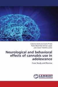 Neurological and behavioral effects of cannabis use in adolescence