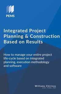 Integrated Project Planning and Construction Based on Results