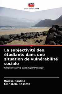 La subjectivite des etudiants dans une situation de vulnerabilite sociale