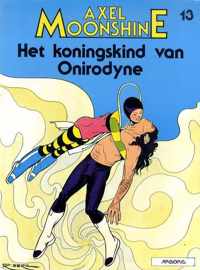 Axel moonshine 13. het koningskind van onirodyne