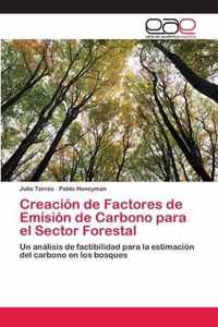 Creacion de Factores de Emision de Carbono para el Sector Forestal