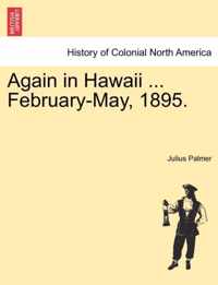 Again in Hawaii ... February-May, 1895.