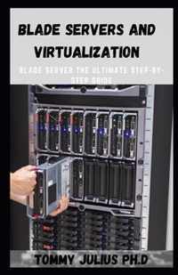 Blade Servers and Virtualization