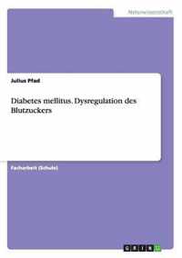 Diabetes mellitus. Dysregulation des Blutzuckers