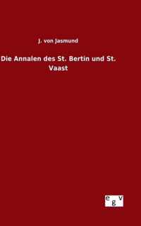 Die Annalen des St. Bertin und St. Vaast