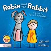 Robin and the Rabbit (A Book About Anxiety)