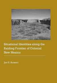 Situational Identities along the Raiding Frontier of Colonial New Mexico