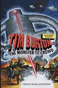 Tim Burton: The Monster and the Crowd