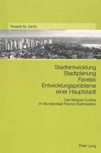 Stadtentwicklung - Stadtplanung - Favelas. Entwicklungsprobleme einer Hauptstadt