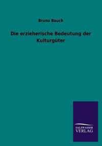 Die erzieherische Bedeutung der Kulturgüter