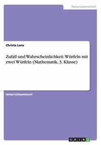 Zufall und Wahrscheinlichkeit. Wurfeln mit zwei Wurfeln (Mathematik, 3. Klasse)