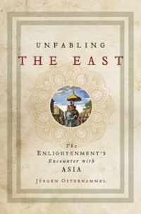 Unfabling the East  The Enlightenment`s Encounter with Asia