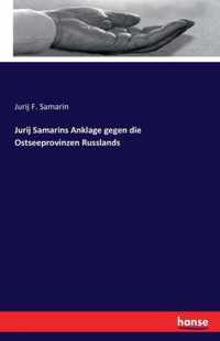 Jurij Samarins Anklage gegen die Ostseeprovinzen Russlands