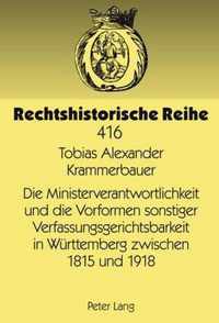 Die Ministerverantwortlichkeit und die Vorformen sonstiger Verfassungsgerichtsbarkeit in Württemberg zwischen 1815 und 1918