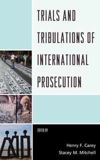 Trials and Tribulations of International Prosecution