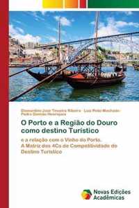 O Porto e a Regiao do Douro como destino Turistico