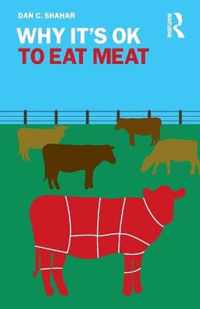 Why It's OK to Eat Meat