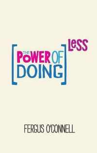 Power Of Doing Less