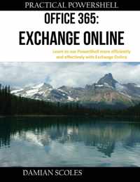 Practical PowerShell Office 365 Exchange Online