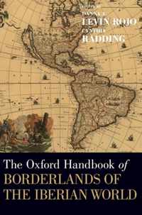 The Oxford Handbook of Borderlands of the Iberian World