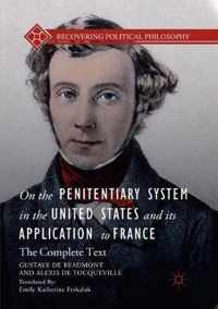 On the Penitentiary System in the United States and its Application to France