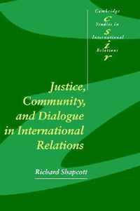 Justice, Community and Dialogue in International Relations